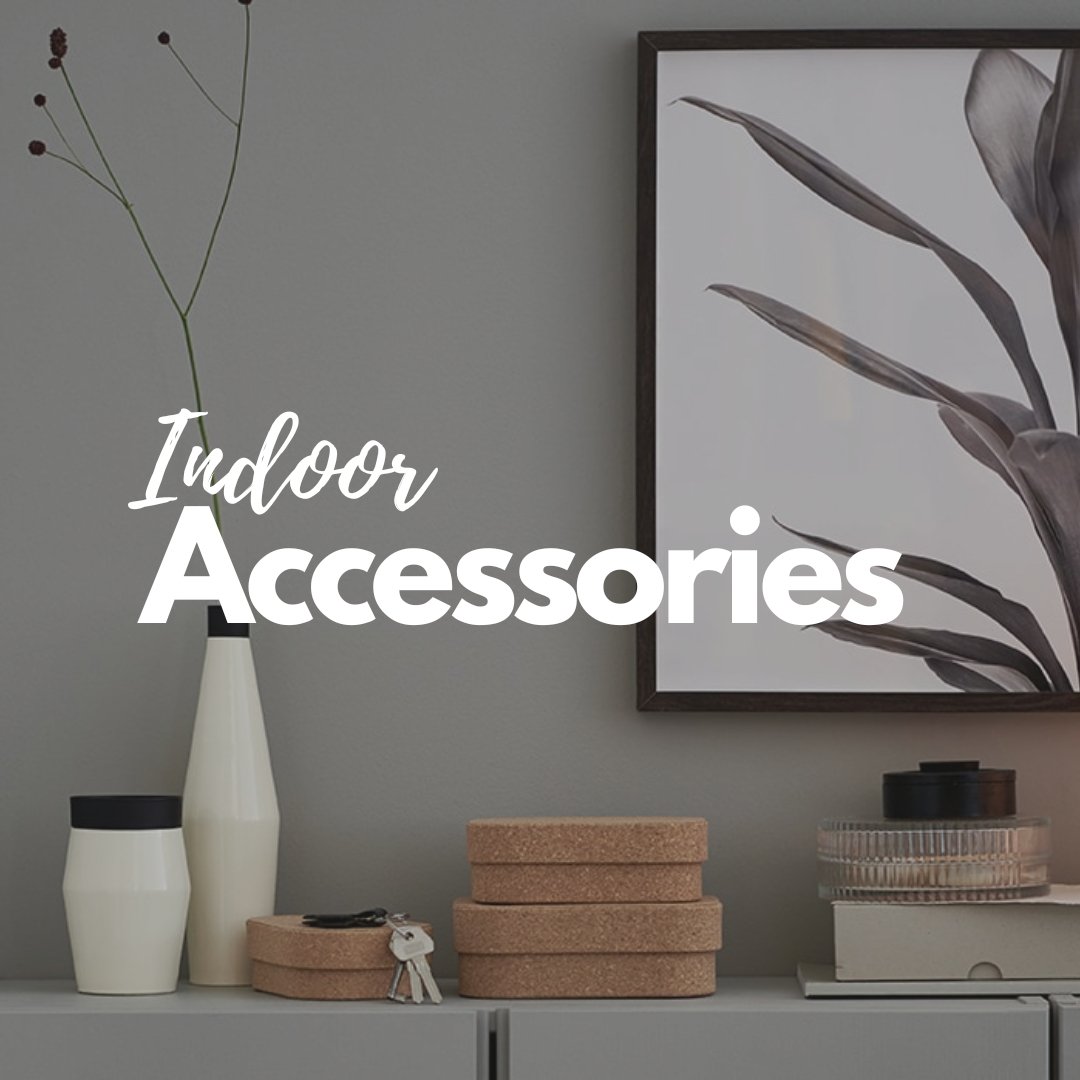 Indoor Accessories - Satellite Garden Centre 